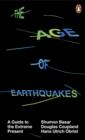 The Age of Earthquakes : A Guide to the Extreme Present - Book