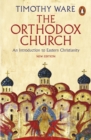 The Orthodox Church : An Introduction to Eastern Christianity - Book