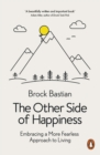 The Other Side of Happiness : Embracing a More Fearless Approach to Living - Book