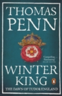 Winter King : The Dawn of Tudor England - Book