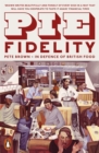 Pie Fidelity : In Defence of British Food - Book