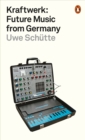 Kraftwerk : Future Music from Germany - Book