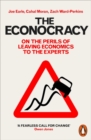The Econocracy : On the Perils of Leaving Economics to the Experts - Book