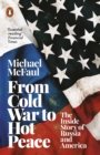 From Cold War to Hot Peace : The Inside Story of Russia and America - Book
