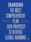 Drawdown : The Most Comprehensive Plan Ever Proposed to Reverse Global Warming - Book