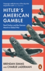 Hitler's American Gamble : Pearl Harbor and the German March to Global War - eBook
