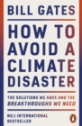 How to Avoid a Climate Disaster : The Solutions We Have and the Breakthroughs We Need - Book