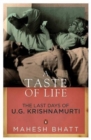 A Taste Of Life : The Last Days Of U.G. Krishnamurti - Book