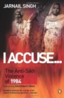 I Accuse... : The Anti-Sikh Violence of 1984 - Book