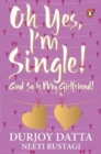 Ohh Yes, I'm Single : And So Is My Girlfriend - Book