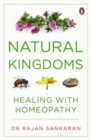 Natural Kingdoms : Healing with Homeopathy - Book