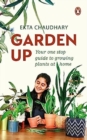 Garden Up : Your One Stop Guide to Growing Plants at Home - Book