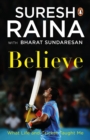 Believe : What Life and Cricket Taught Me - Book