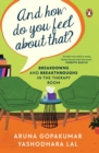 And How Do You Feel About That? : Breakdowns and Breakthroughs in the Therapy Room - Book