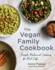 The Vegan Family Cookbook : Simple, Balanced Cooking for Real Life - Book