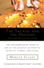 The Sacred and the Profane : The Nature of Religion - Book