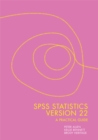 SPSS Statistics Version 22: A Practical Guide - Book