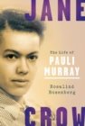 Jane Crow : The Life of Pauli Murray - Book