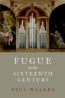 Fugue in the Sixteenth Century - eBook