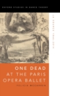One Dead at the Paris Opera Ballet : La Source 1866-2014 - Book
