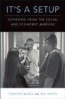 It's a Setup : Fathering from the Social and Economic Margins - Book