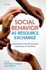 Social Behavior as Resource Exchange : Explorations into the Societal Structures of the Mind - Book