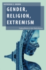 Gender, Religion, Extremism : Finding Women in Anti-Radicalization - eBook