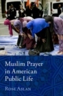 Muslim Prayer in American Public Life - Book