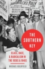 The Southern Key : Class, Race, and Radicalism in the 1930s and 1940s - Book