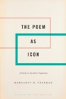 The Poem as Icon : A Study in Aesthetic Cognition - Book
