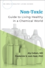 Non-Toxic : Living Healthy in a Chemical World - Book