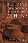 Building Democracy in Late Archaic Athens - eBook