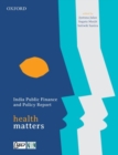 India Public Finance and Policy Report : Health Matters - Book