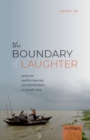 The Boundary of Laughter : Popular Performances across Borders in South Asia - Book