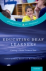 Educating Deaf Learners : Creating a Global Evidence Base - eBook