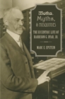 Moths, Myths, and Mosquitoes : The Eccentric Life of Harrison Dyar - Book