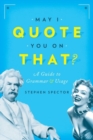 May I Quote You on That? : A Guide to Grammar and Usage - Book
