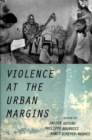 Violence at the Urban Margins - Book