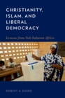 Christianity, Islam, and Liberal Democracy : Lessons from Sub-Saharan Africa - eBook