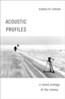 Acoustic Profiles : An Acoustic Ecology of the Cinema - Book