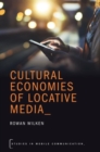 Cultural Economies of Locative Media - Book