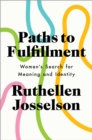 Paths to Fulfillment : Women's Search for Meaning and Identity - eBook