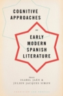 Cognitive Approaches to Early Modern Spanish Literature - Book