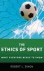 The Ethics of Sport : What Everyone Needs to Know® - Book