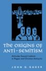 The Origins of Anti-Semitism : Attitudes toward Judaism in Pagan and Christian Antiquity - eBook