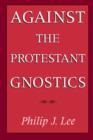 Against the Protestant Gnostics - eBook