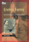 Enrico Fermi: And the Revolutions of Modern Physics - eBook