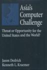Asia's Computer Challenge : Threat or Opportunity for the United States and the World? - eBook