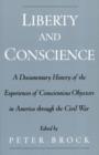 Liberty and Conscience : A Documentary History of the Experiences of Conscientious Objectors in America through the Civil War - eBook