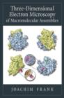 Three-Dimensional Electron Microscopy of Macromolecular Assemblies : Visualization of Biological Molecules in Their Native State - eBook